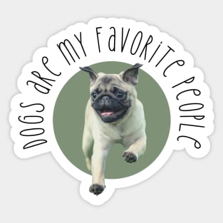 Dogs Are My Favorite People Sticker